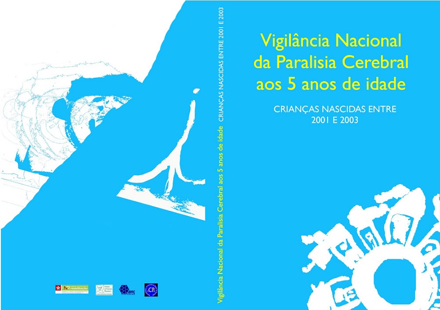 Vigilância Nacional da Paralisia  Cerebral aos 5 anos. Crianças nascidas entre 2001 e 2003